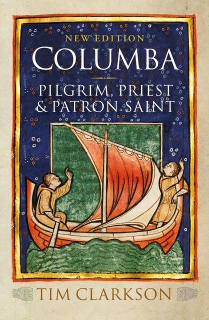 Columba - Pilgrim, Priest & Patron Saint