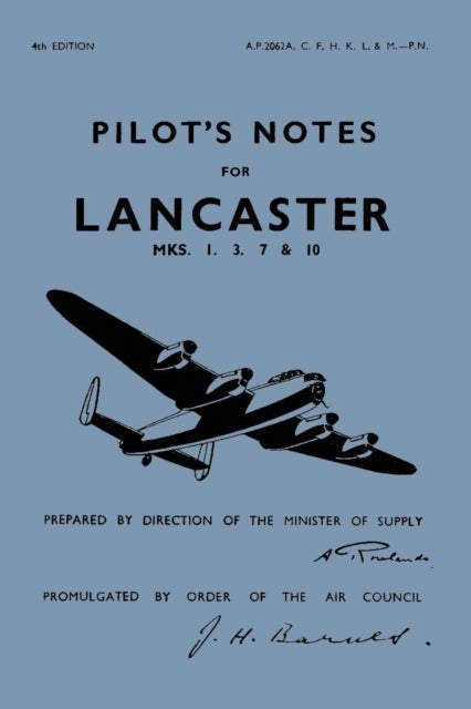 Lancaster I, III, VII & X Pilot's Notes - Air Ministry Pilot's Notes