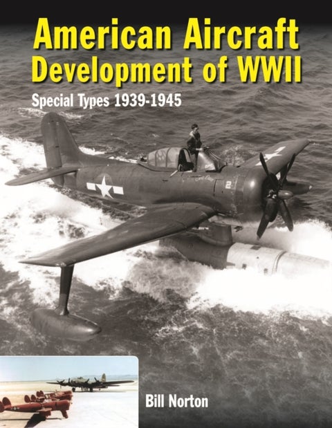 American Aircraft Development of WWII - Special Types 1939 - 1945