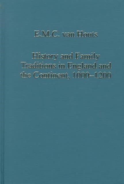 History and Family Traditions in England and the Continent, 1000–1200