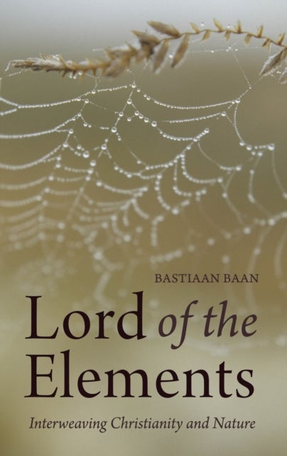 Lord of the Elements - Interweaving Christianity and Nature