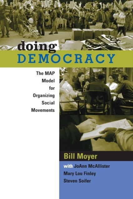 Doing Democracy - The MAP Model for Organizing Social Movements