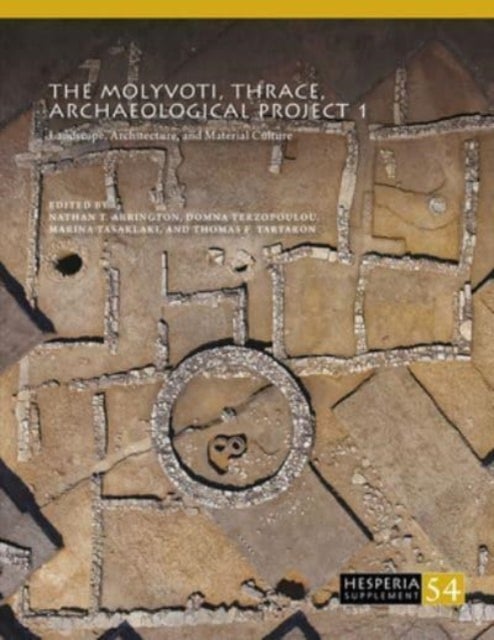The Molyvoti, Thrace, Archaeological Project 1 - Landscape, Architecture, and Material Culture