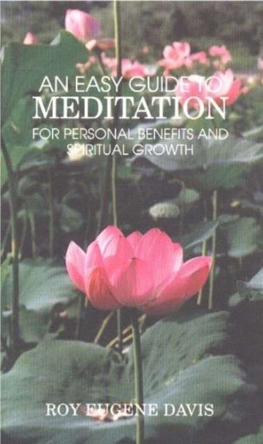 Easy Guide to Meditation - For Personal Benefits & More Satisfying Spiritual Growth