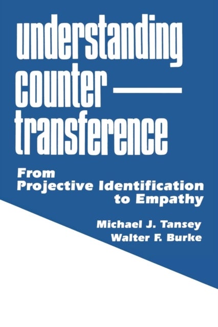 Understanding Countertransference - From Projective Identification to Empathy