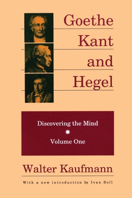 Goethe, Kant, and Hegel - Discovering the Mind