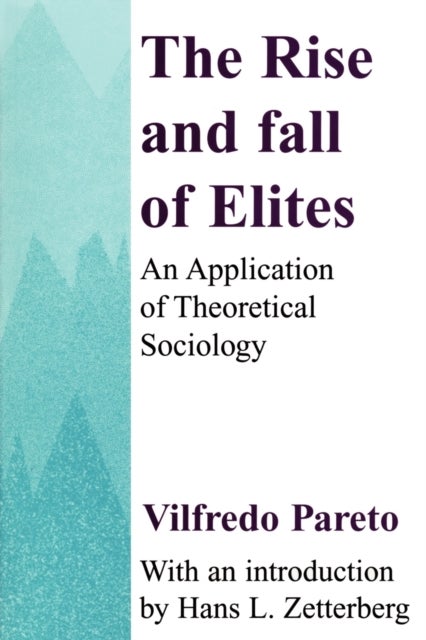 The Rise and Fall of Elites - Application of Theoretical Sociology