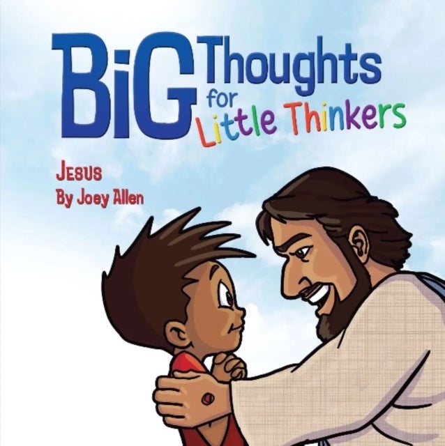 Big Thoughts For Little Thinkers: Jesus