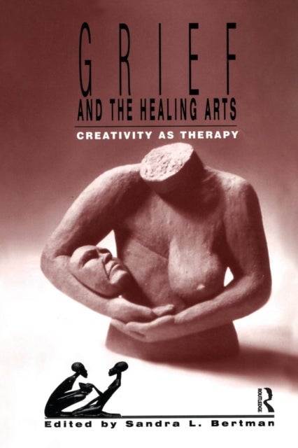 Grief and the Healing Arts - Creativity as Therapy