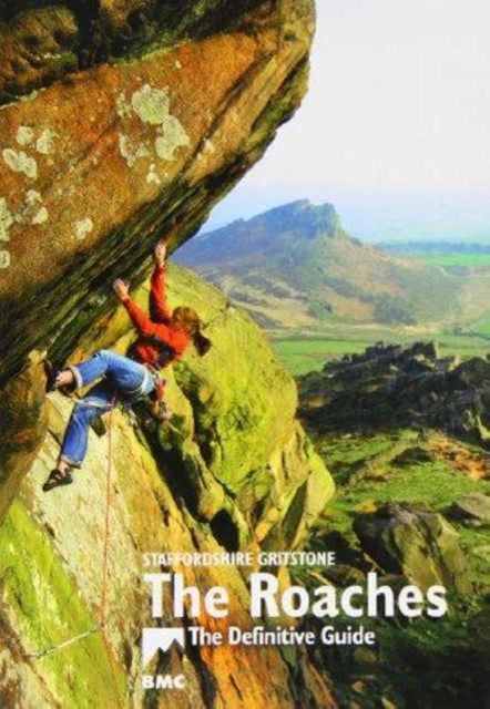 The Roaches - Staffordshire Gritstone, the Definitive Guide