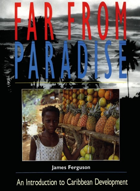 Far From Paradise - An Introduction to Caribbean Development