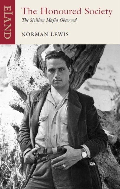 The Honoured Society - The Sicilian Mafia Observed