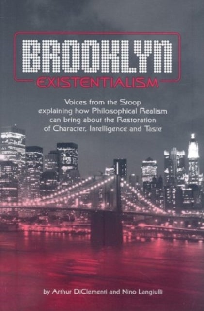 Brooklyn Existentialism ¿ Voices from the Stoop explaining how Philosophical Realism can bring about