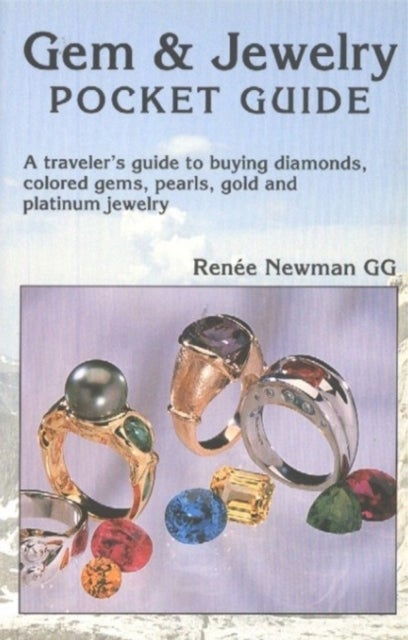 Gem & Jewelry Pocket Guide - A Traveler's Guide to Buying Diamonds, Colored Gems, Pearls, Gold & Platinum Jewelry