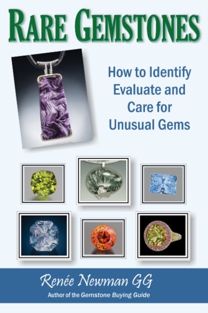 Rare Gemstones - How to Identify, Evaluate & Care for Unusual Gems
