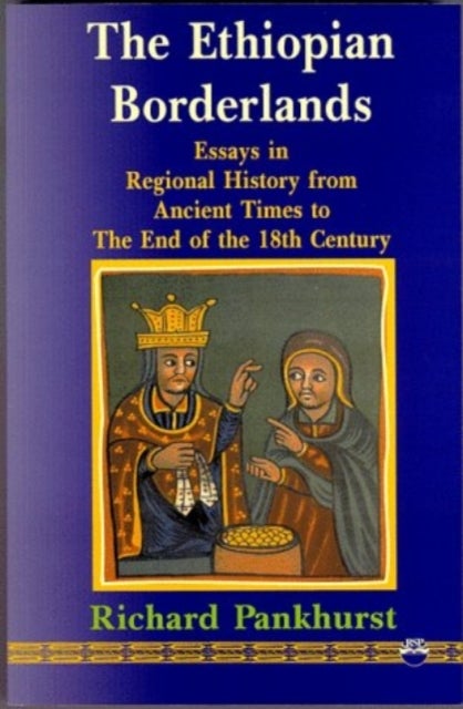 The Ethiopian Borderlands - Essays in Regional History from Ancient Times to the End of the 18th Century