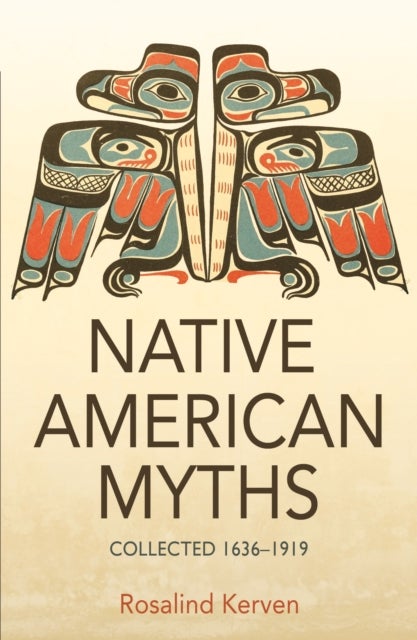 NATIVE AMERICAN MYTHS - Collected 1636 - 1919