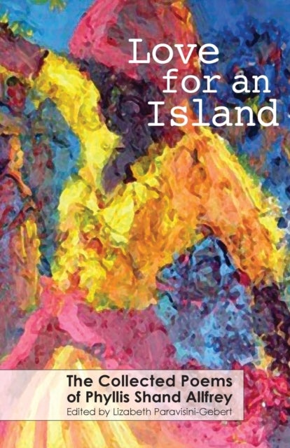 Love For An Island - The Collected Poems of Phyllis Shand Allfrey