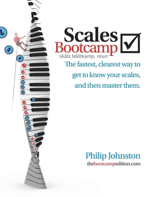 Scales Bootcamp - The fastest, clearest way to get to know your scales, and then master them.