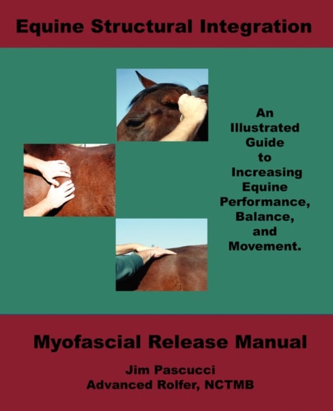 Equine Structural Integration - Myofascial Release Manual