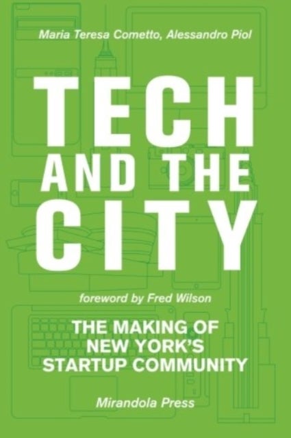 Tech and the City - The Making of New York's Startup Community
