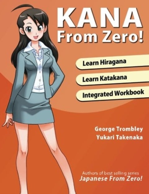 Kana from Zero! - Learn Japanese Hiragana and Katakana with Integrated Workbook.