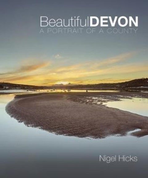 Beautiful Devon - A portrait of a county