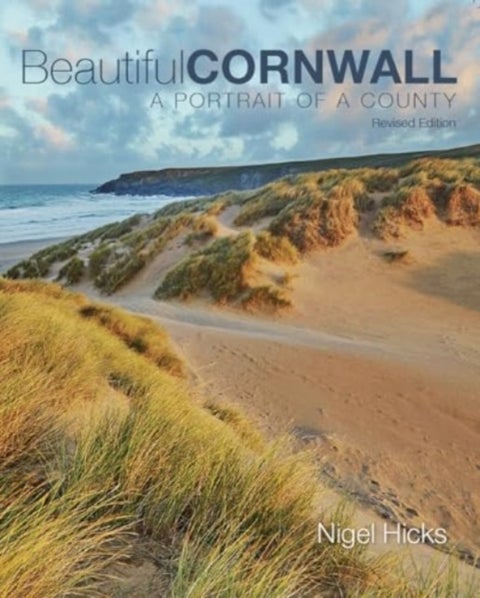 Beautiful Cornwall (revised edition) - A Portrait Of A County
