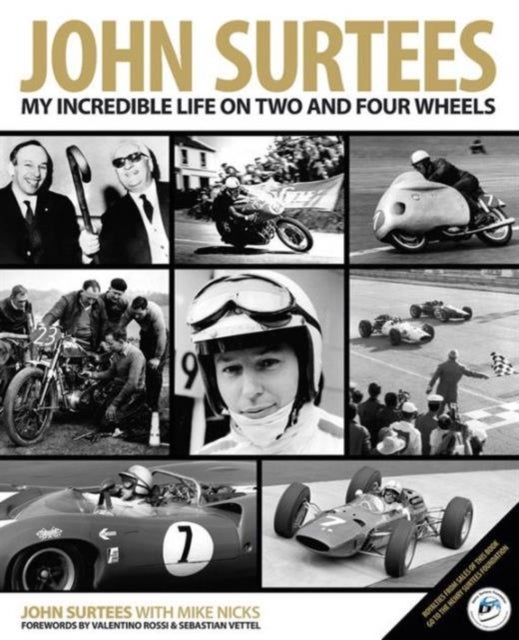 John Surtees - My Incredible Life on Two and Four Wheels