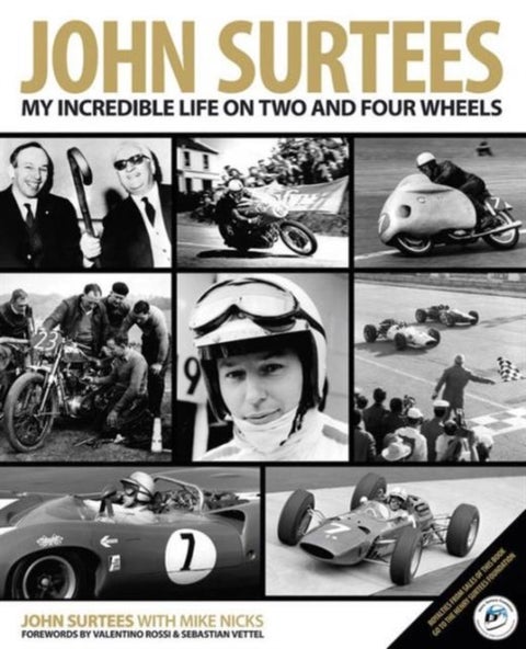 John Surtees - My Incredible Life on Two and Four Wheels