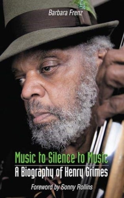 Music to Silence to Music - A Biography of Henry Grimes