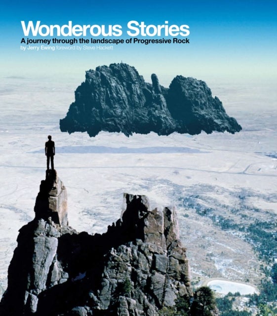 Wonderous Stories - A Journey Through the Landscape of Progressive Rock