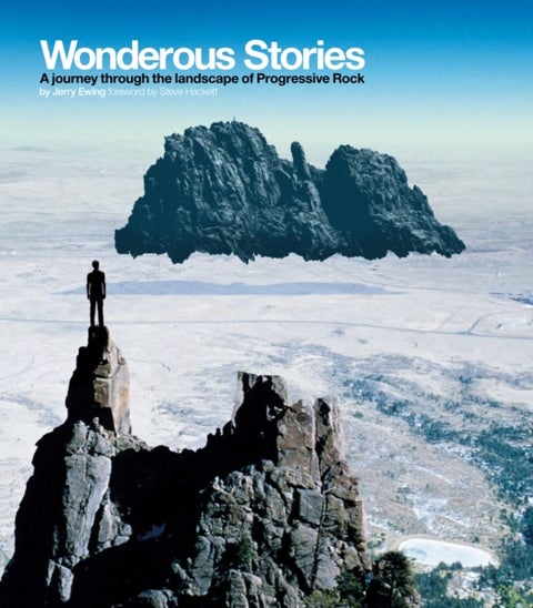 Wonderous Stories - A Journey Through the Landscape of Progressive Rock
