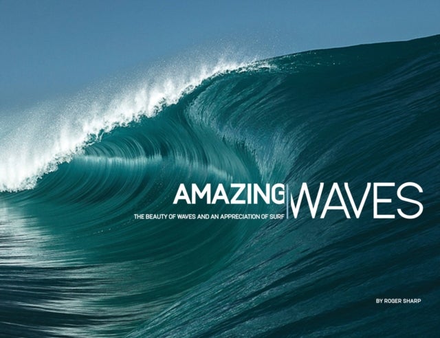 Amazing Waves - The Beauty and Appreciation of Surf