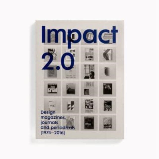 Impact 2.0 - Design magazines, journals and periodicals [1974–2016]