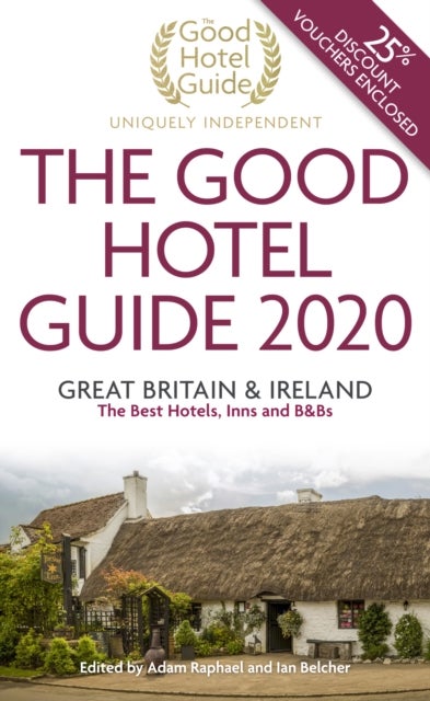 The Good Hotel Guide 2020 - Great Britain and Ireland