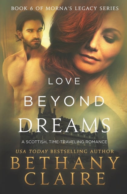 Love Beyond Dreams - A Scottish, Time Travel Romance