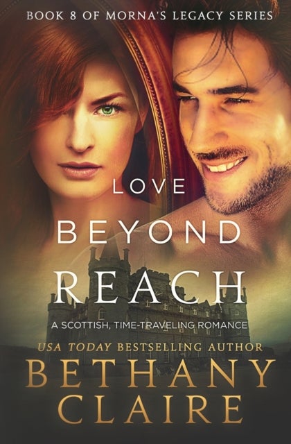 Love Beyond Reach - A Scottish, Time Travel Romance