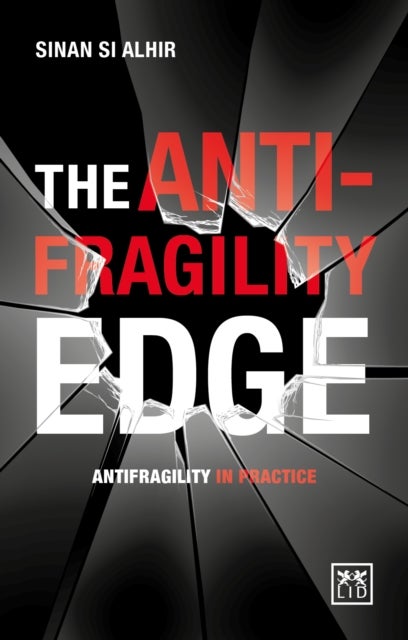 The Anti-Fragility Edge - Antifragility in Practice