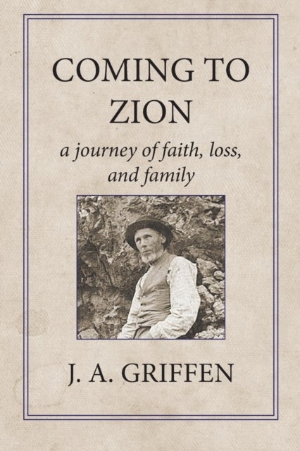 Coming to Zion - A Journey of Faith, Loss, and Family