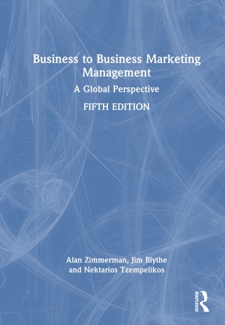 Business to Business Marketing Management - A Global Perspective