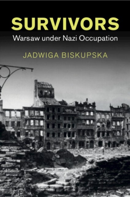 Survivors - Warsaw under Nazi Occupation