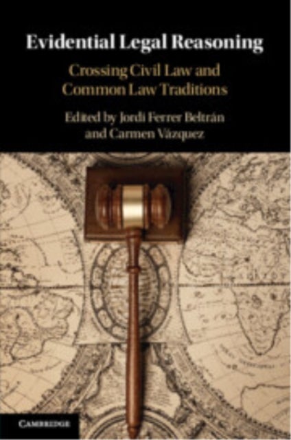 Evidential Legal Reasoning - Crossing Civil Law and Common Law Traditions