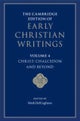 The Cambridge Edition of Early Christian Writings: Volume 4, Christ: Chalcedon and Beyond