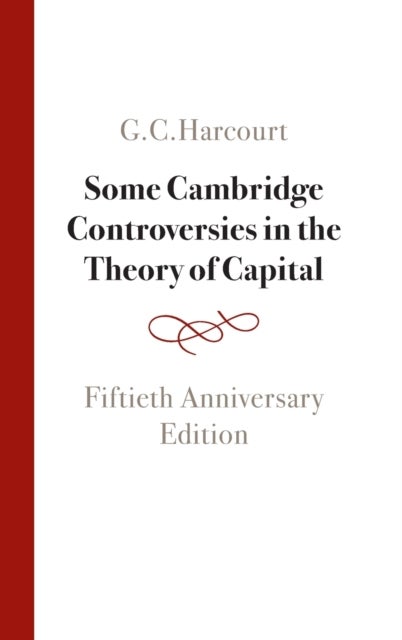 Some Cambridge Controversies in the Theory of Capital - Fiftieth Anniversary Edition