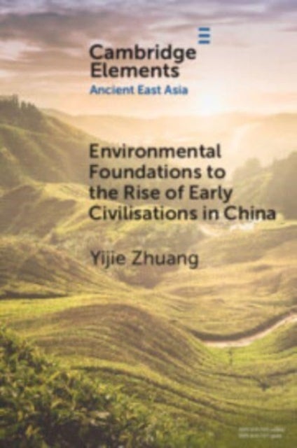 Environmental Foundations to the Rise of Early Civilisations in China