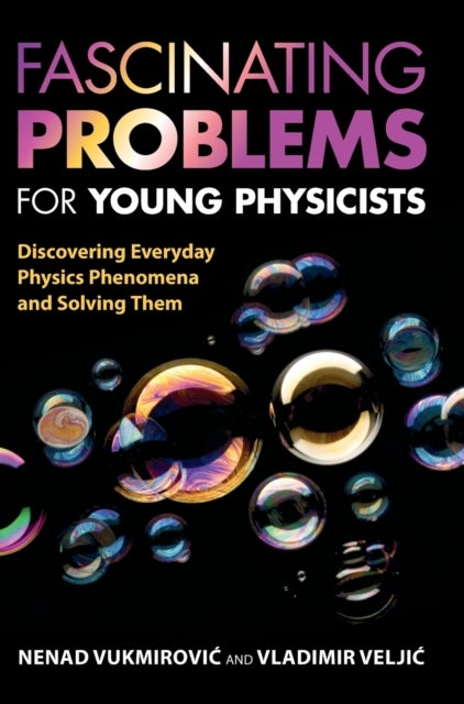 Fascinating Problems for Young Physicists - Discovering Everyday Physics Phenomena and Solving Them