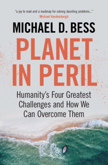 Planet in Peril - Humanity's Four Greatest Challenges and How We Can Overcome Them