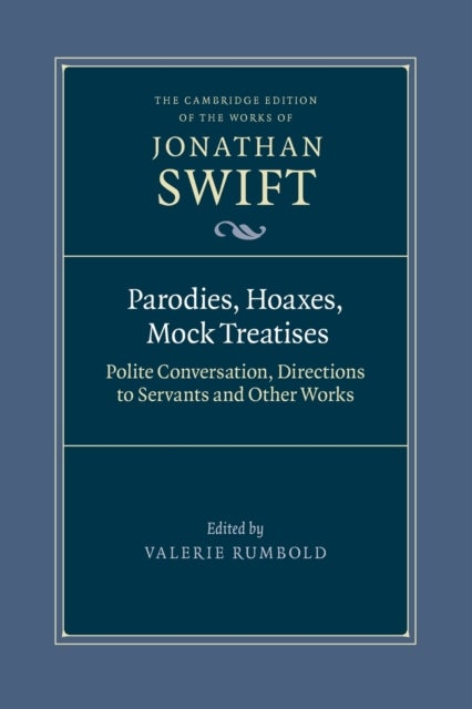 Parodies, Hoaxes, Mock Treatises - Polite Conversation, Directions to Servants and Other Works