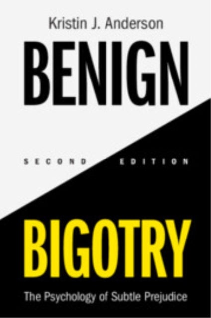Benign Bigotry - The Psychology of Subtle Prejudice